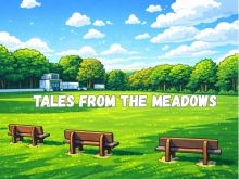 Tales from the Meadows